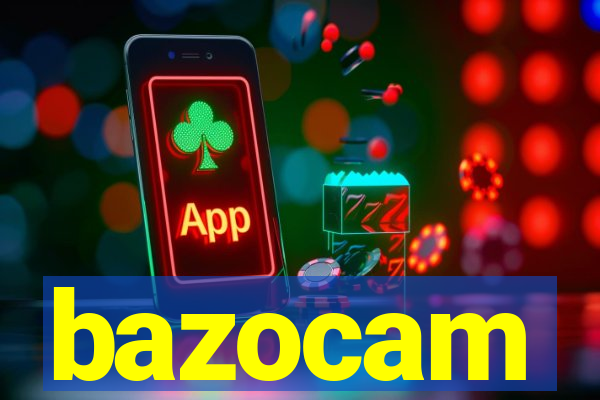 bazocam