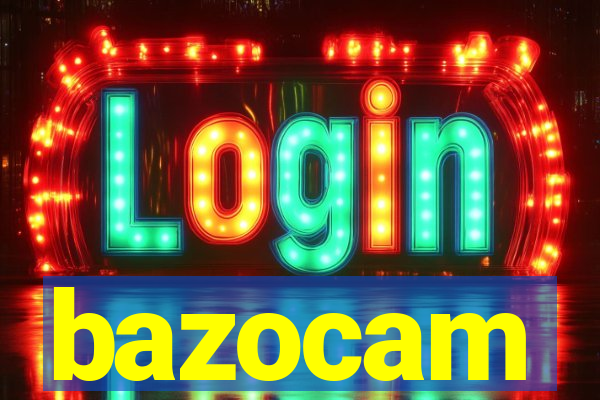 bazocam