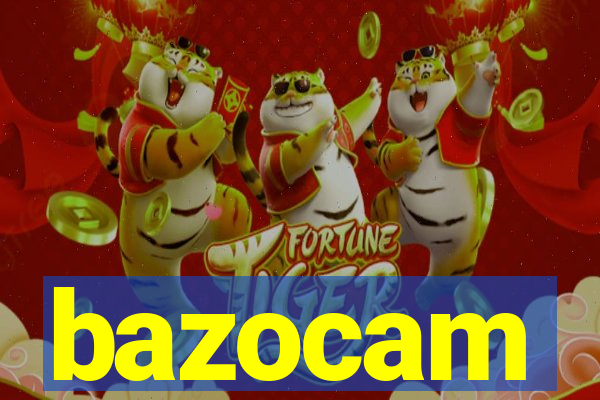 bazocam