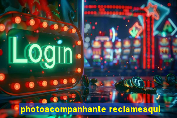 photoacompanhante reclameaqui