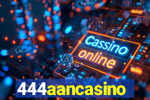 444aancasino