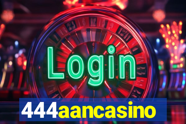 444aancasino