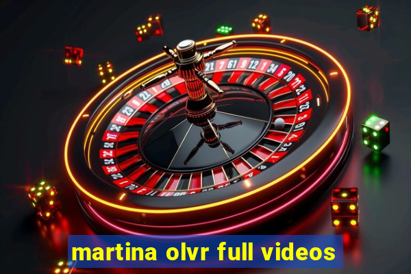 martina olvr full videos