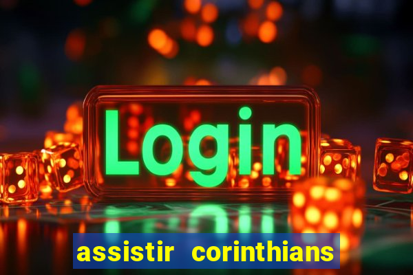 assistir corinthians fut max