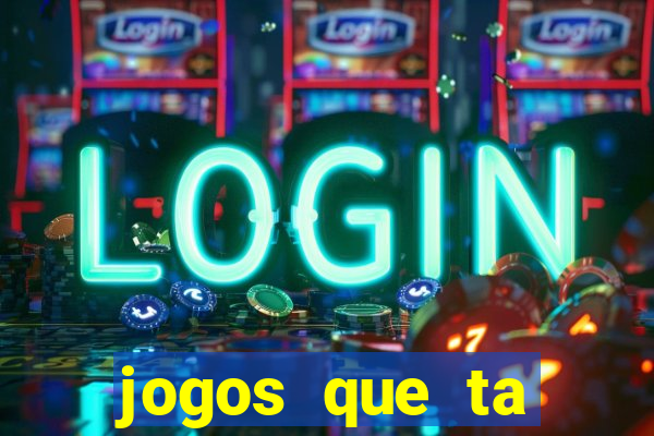 jogos que ta pagando agora