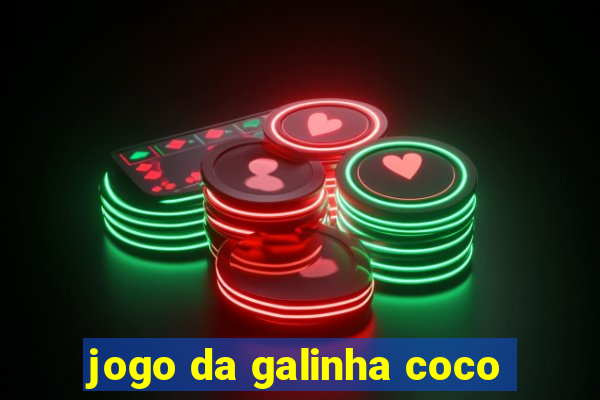 jogo da galinha coco