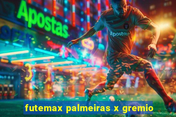 futemax palmeiras x gremio