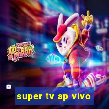 super tv ap vivo