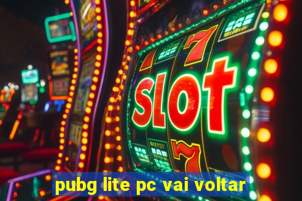 pubg lite pc vai voltar