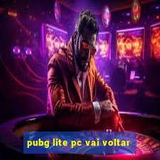 pubg lite pc vai voltar