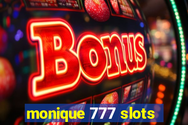 monique 777 slots