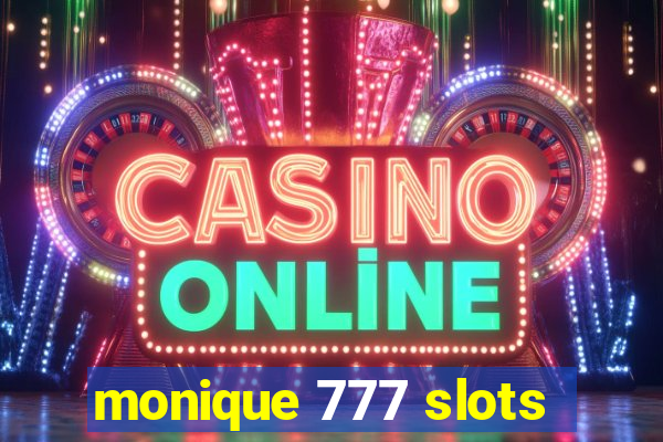 monique 777 slots