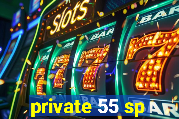 private 55 sp