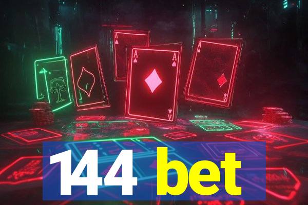 144 bet