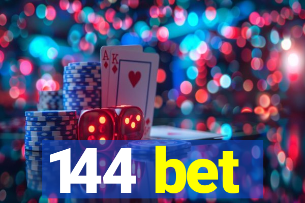 144 bet