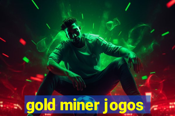 gold miner jogos