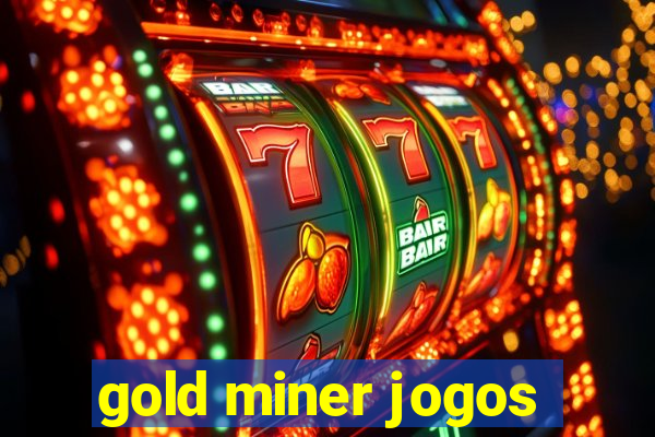 gold miner jogos