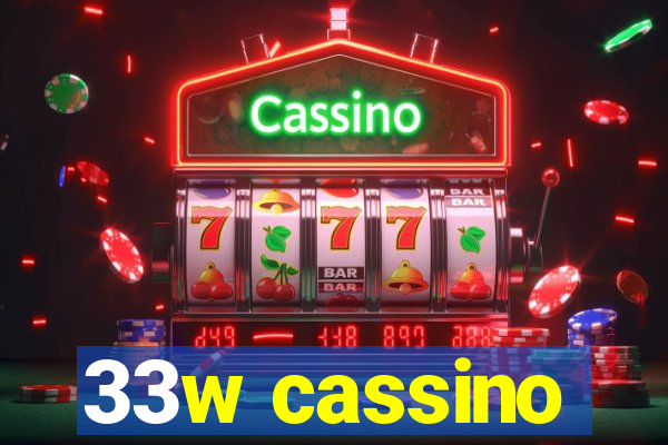 33w cassino