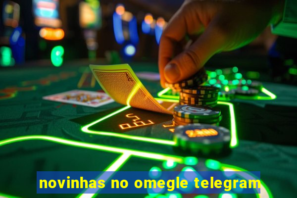 novinhas no omegle telegram