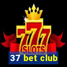 37 bet club