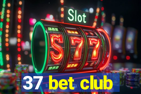 37 bet club