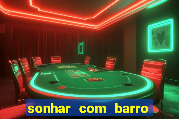 sonhar com barro jogo do bicho