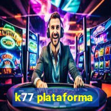 k77 plataforma