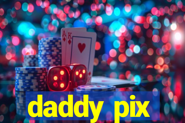 daddy pix