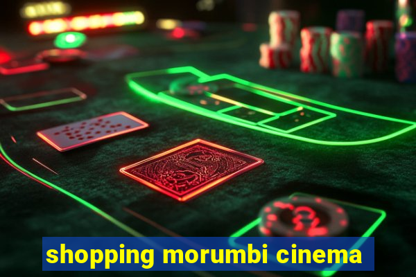 shopping morumbi cinema