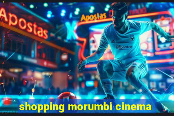 shopping morumbi cinema