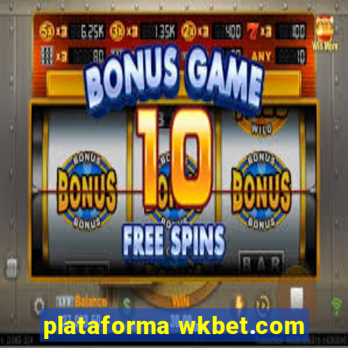 plataforma wkbet.com