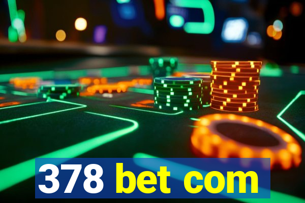 378 bet com