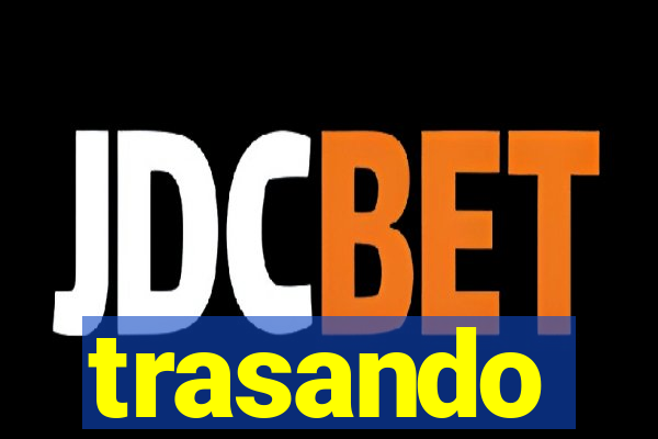 trasando
