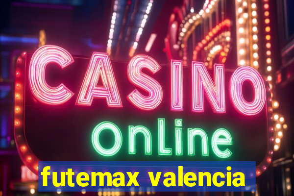 futemax valencia