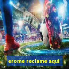 erome reclame aqui