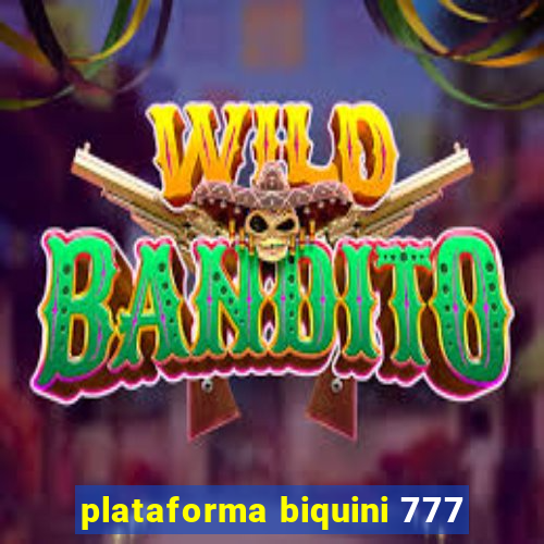 plataforma biquini 777