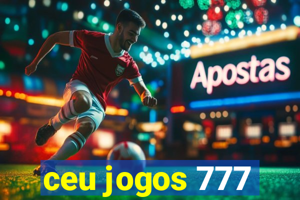 ceu jogos 777