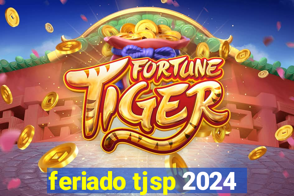 feriado tjsp 2024