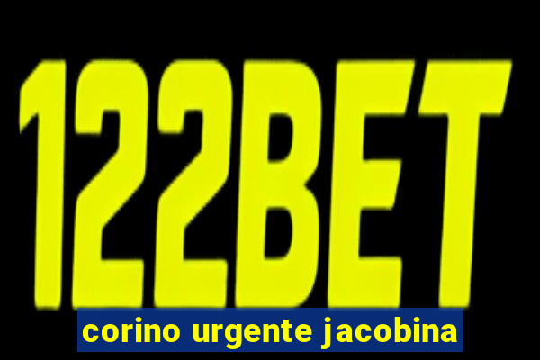 corino urgente jacobina