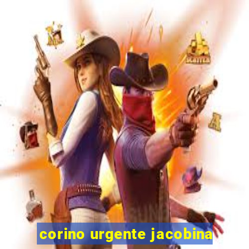 corino urgente jacobina