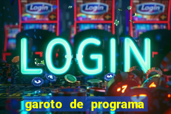 garoto de programa na zona leste