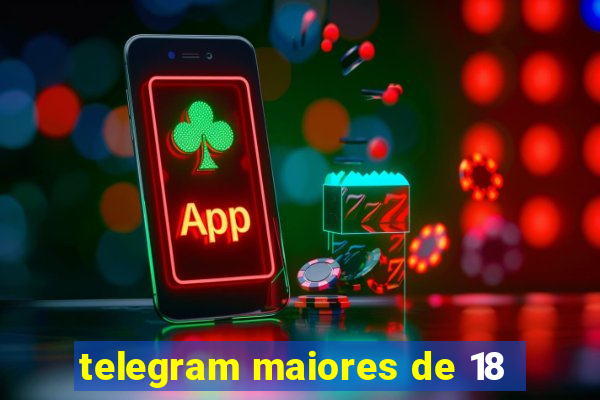 telegram maiores de 18