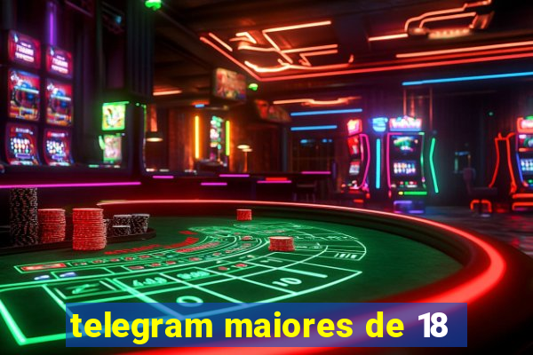 telegram maiores de 18