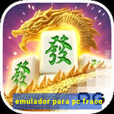 emulador para pc fraco