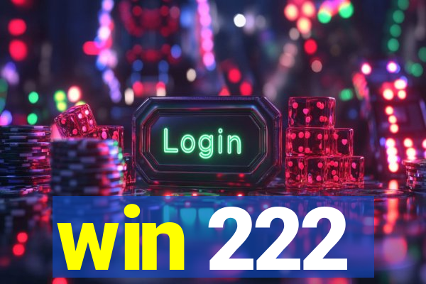 win 222