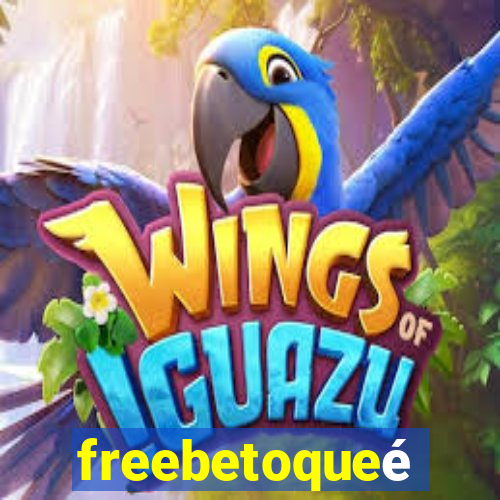 freebetoqueé