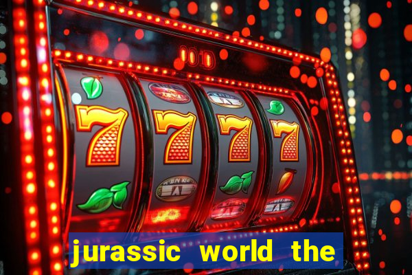 jurassic world the game dinheiro infinito