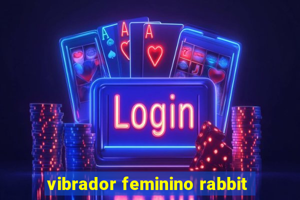 vibrador feminino rabbit