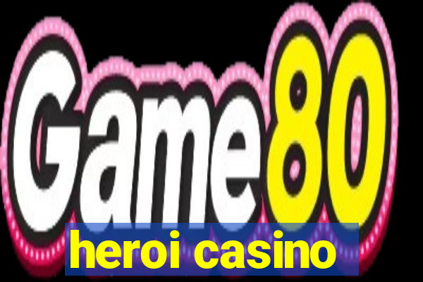 heroi casino