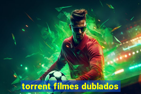 torrent filmes dublados